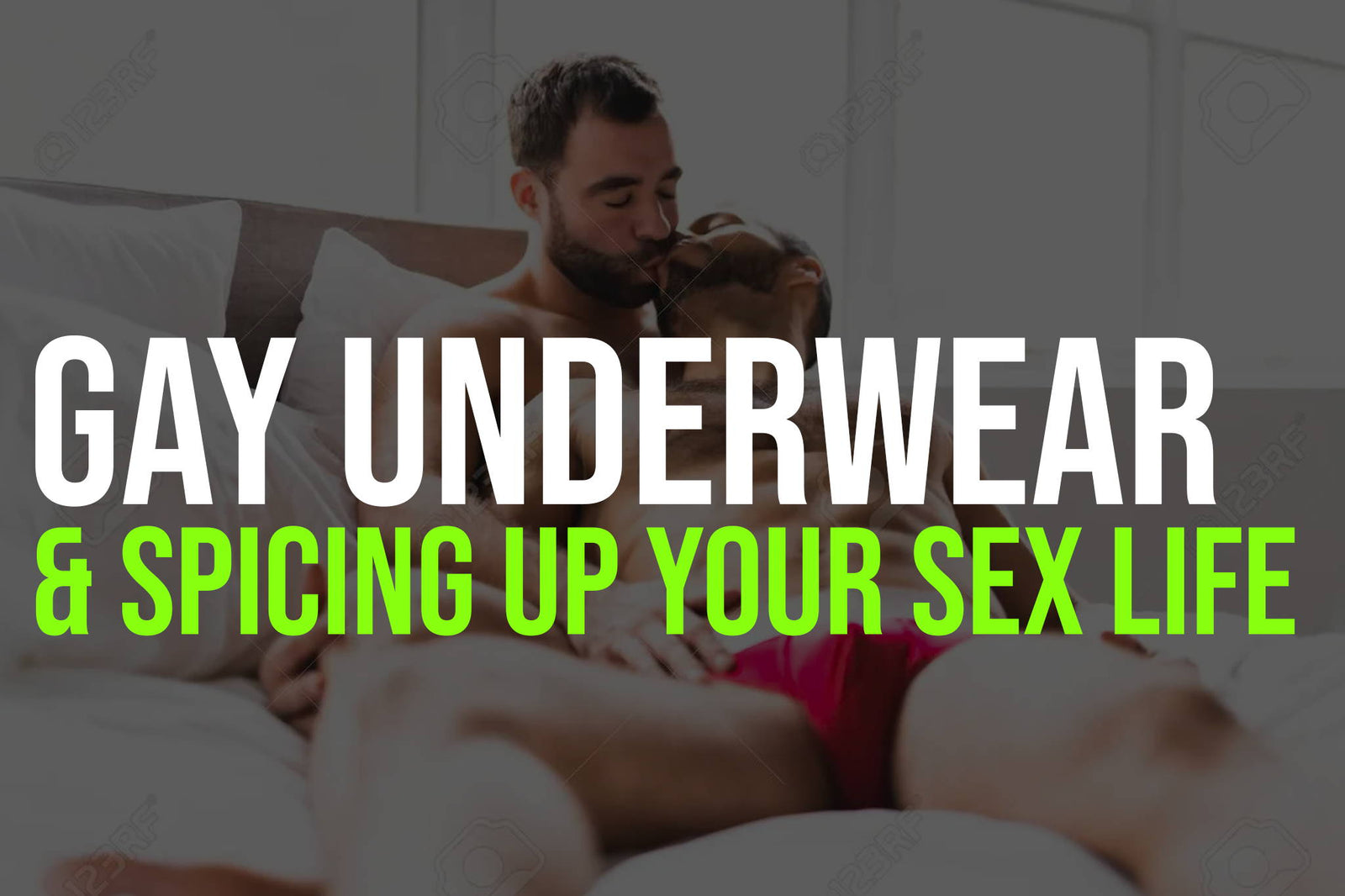 Using Gay Underwear To Spice Up Your Sex Life - JOCKBOX